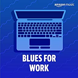 Amazon Music Blues For Work