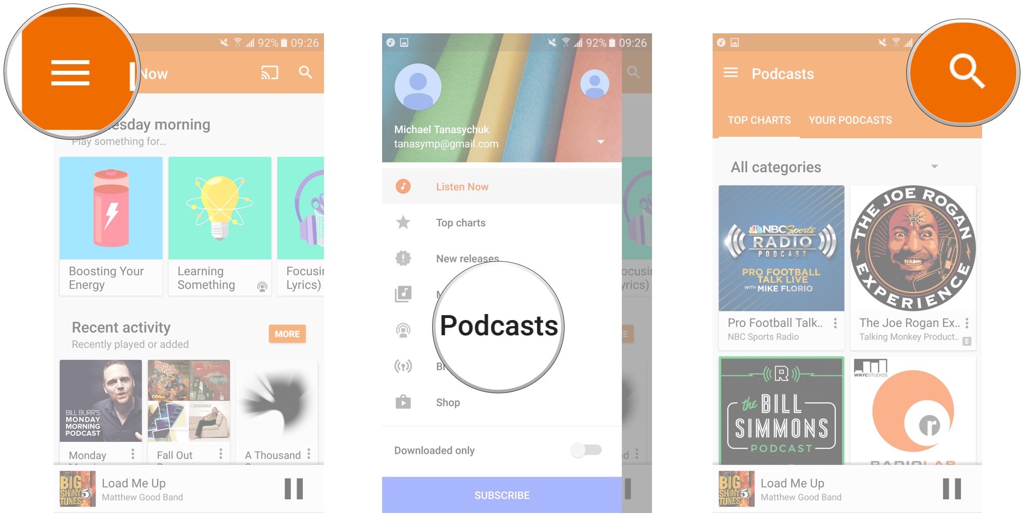 Tap the menu button, tap Podcasts, search for a podcast