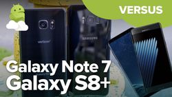 Samsung Galaxy Note 7 vs. Galaxy S8+: Total recall