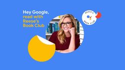 Reese Witherspoon brings her monthly book picks to Google Assistant