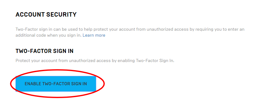 scroll down to the account security section and click enable two factor sign in - how long is a fortnite account locked